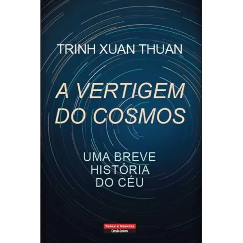 A Vertigem do Cosmos de Trinh Xuan Thuan