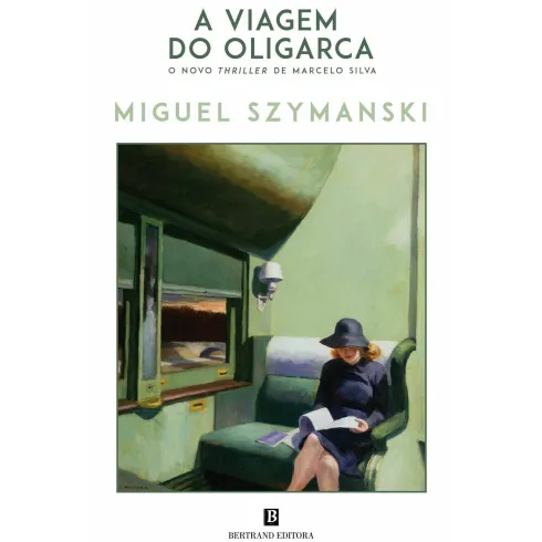 A Viagem Do Oligarca de Miguel Szymanski