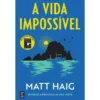 A Vida Impossível de Matt Haig
