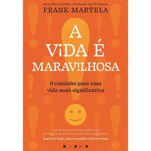 A Vida é Maravilhosa de Frank Martela - O Caminho para uma Vida Mais Significativa