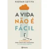 A Vida Não é Fácil de Kieran Setiya