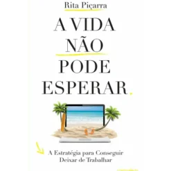 A Vida Não Pode Esperar de "Rita Piçarra"