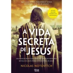 A Vida Secreta De Jesus de Nicolas Notovitch