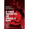 A Vida Secreta De Úrsula Bas de Arantza Portabales