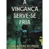 A Vingança Serve-se Fria (Parte Um) de Joe Abercrombie