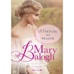 A Virtude do Prazer de Mary Balogh