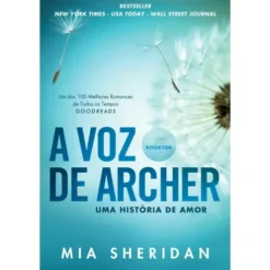 A Voz de Archer - uma História de Amor de Mia Sheridan