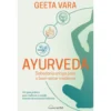 Ayurveda: Sabedoria Antiga para o Bem-Estar Moderno de Geeta Vara