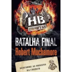 Batalha Final de Robert Muchamore - CHERUB Henderson’s Boys – Livro 7