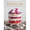 Baunilha - Bolos ao Sabor das Estações de Patrícia Nascimento