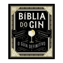 Bíblia Do Gin de Anthony Gladman