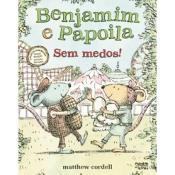 Benjamim e Papoila 3: sem Medos! de Matthew Cordell