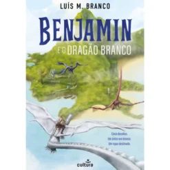 Benjamin e o Dragão Branco de Luís M. Branco