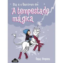 Bia e o Unicórnio - A Tempestade Mágica de Dana Simpson - N.º 6