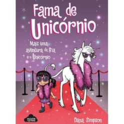 Bia e o Unicórnio - Fama de Unicórnio de Dana Simpson - N.º 13