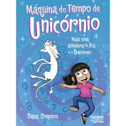 Bia E O Unicórnio 20: Máquina Do Tempo De Unicórnio de Dana Simpson