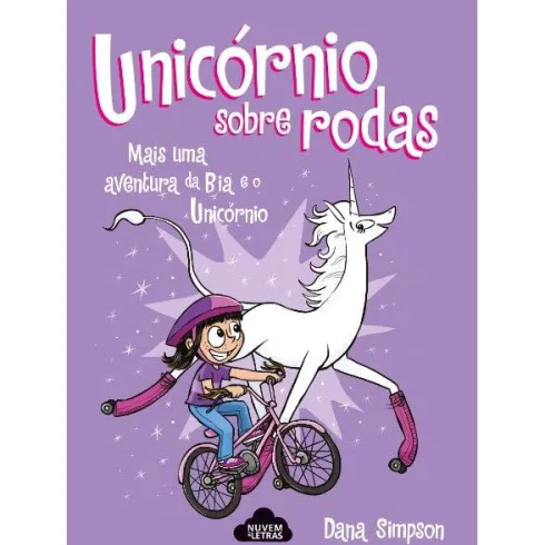 Bia e o Unicórnio Nº 2 - Unicórnio Sobre Rodas de Dana Simpson