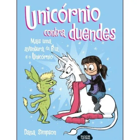 Bia e o Unicórnio -Unicórnio Contra Duendes de Dana Simpson - N.º 3