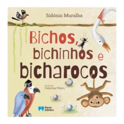 Bichos, Bichinhos e Bicharocos de Sidónio Muralha