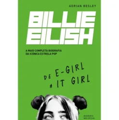 Billie Eilish - De E-Girl a It-Girl de Adrian Besley