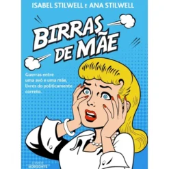 Birras de Mãe de Isabel Stilwell e Ana Stilwell
