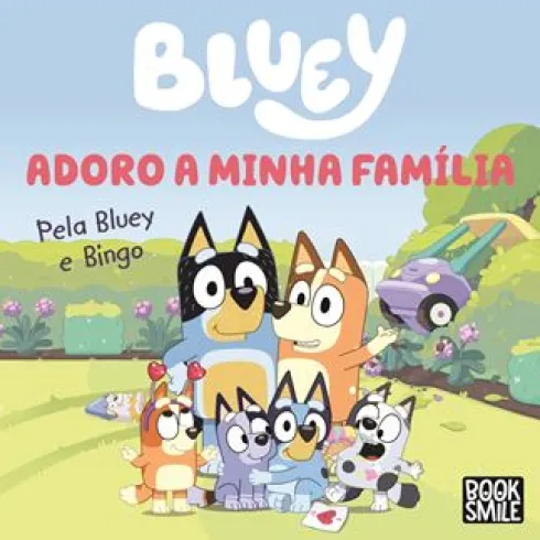 Bluey: Adoro a Minha Família