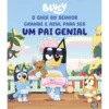 Bluey: O Guia Do Senhor Grande E Azul Para Ser Um Pai Genial de Livro