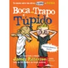 Boca de Trapo e Túpido (Volume 1) de James Patterson