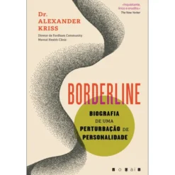Borderline de Dr. Alexander Kriss - Biografia de uma Perturbação de Personalidade