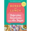 Bored of Lunch - Refeições Saudáveis com Air Fryer de Nathan Anthony