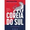 Breve História Da Coreia Do Sul de Ramon Pacheco Pardo