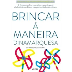 Brincar à Maneira Dinamarquesa de Iben Dissing Sandahl