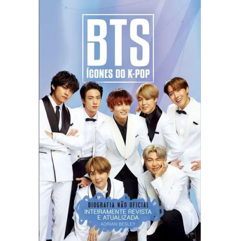 BTS - Ícones do K-Pop de Adrian Besley - Biografia Não Oficial (Edição Revista e Atualizada)