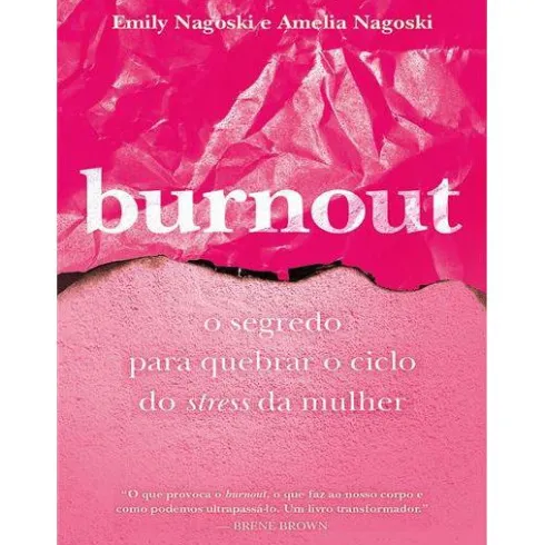 Burnout de Emily Nagoski e Amelia Nagoski