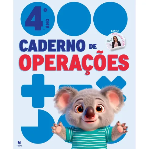 Cadernos De Operações 4 - Matemática 4º Ano de Leila Margarida Pires Mota Gonçalves