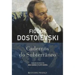 Cadernos do Subterrâneo de Fiódor Dostoiévski