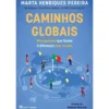 Caminhos Globais de Marta Henriques Pereira