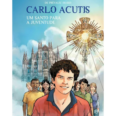 Carlo Acutis - um Santo para a Juventude de Camille W. de Prévaux e Fabrizio Russo