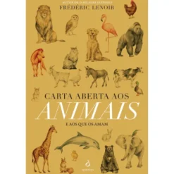 Carta Aberta Aos Animais de Frédéric Lenoir