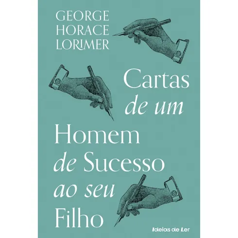 Cartas De Um Homem De Sucesso Ao Seu Filho de George Horace Lorimer