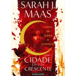 Casa de Terra e Sangue - Cidade da Lua Crescente 1 de Sarah J. Maas de Sarah J. Maas