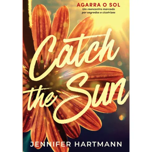 Catch The Sun - Agarra O Sol de Jennifer Hartmann