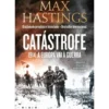 Catástrofe 1914: A Europa vai à Guerra de Max Hastings