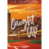 Caught Up de Liz Tomforde