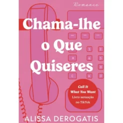 Chama-lhe o que Quiseres de Alissa Derogatis