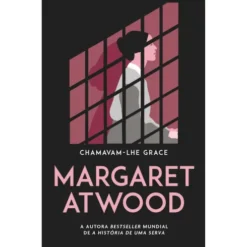 Chamavam-Lhe Grace de Margaret Atwood