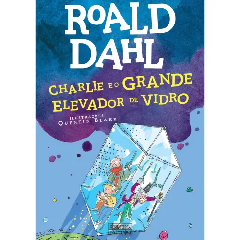 Charlie e o Grande Elevador de Vidro de Roald Dahl