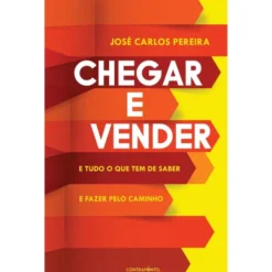 Chegar E Vender de José Carlos Pereira