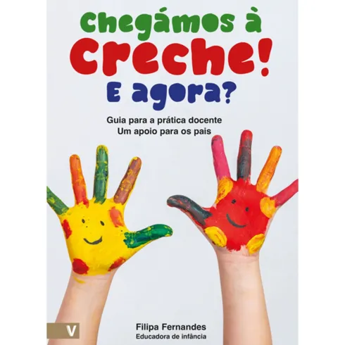 Chegámos À Creche! E Agora? de Filipa Fernandes