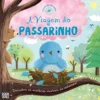 Ciclos Da Natureza 9: A Viagem Do Passarinho de Suzanne Fossey